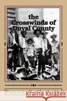 The Crosswinds of Duval County Forrest H. Clar David Clark 9781500486044 Createspace - książka