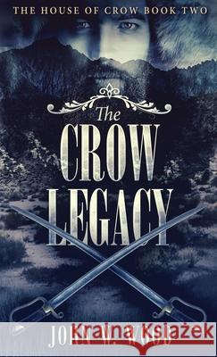 The Crow Legacy John W Wood 9784824105196 Next Chapter - książka