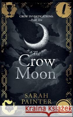 The Crow Moon Sarah Painter 9781913676827 Siskin Press Limited - książka