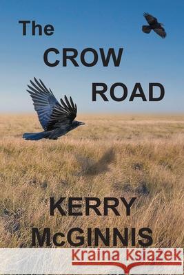 The Crow Road McGinnis Kerry McGinnis 9780646833705 Bill Bandidt - książka