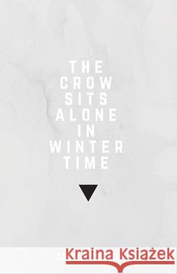 The crow sits alone in winter time Olson, Zachary 9781469954721 Createspace - książka