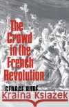 The Crowd in the French Revolution George Rude 9780195003703 Oxford University Press