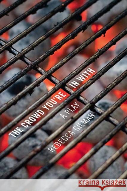 The Crowd You're In With Gilman, Rebecca 9780810126442 Northwestern University Press - książka