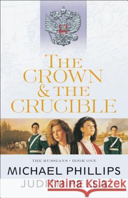 The Crown and the Crucible Michael Phillips Judith Pella 9780764218507 Bethany House Publishers - książka