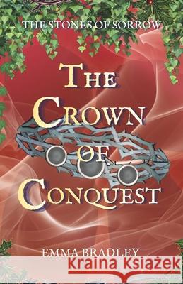 The Crown of Conquest Emma Bradley 9781915909442 Emma Bradley Books - książka
