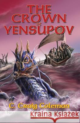 The Crown of Yensupov MR C. Craig Coleman MS Candise Gress MR Rob Carlos 9781505503487 Createspace - książka