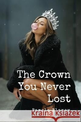 The Crown You Never Lost Pamela Blaney 9781764294430 Eshora Align - książka