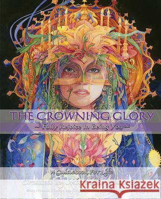 The Crowning Glory: Fully Rejoice in Being You. Miranda J. Barrett 9780988572218 Food of Life - książka