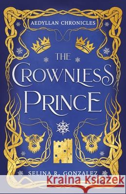 The Crownless Prince Selina R. Gonzalez 9781957499109 Wyvern Wing Press - książka