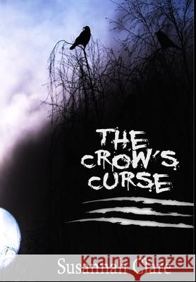 The Crow's Curse Susannah Clare 9781312904019 Lulu.com - książka