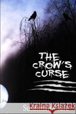 The Crow's Curse Susannah Clare 9781329490239 Lulu.com - książka
