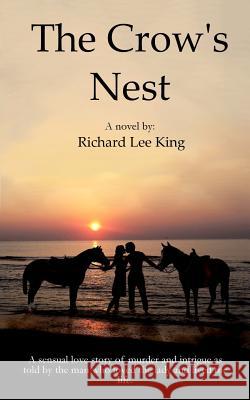 The Crow's Nest Richard Lee King 9781718756717 Createspace Independent Publishing Platform - książka