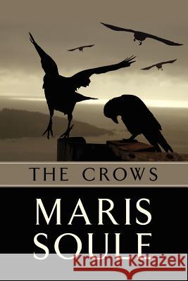 The Crows: P.J. Benson Mystery Maris Soule 9781467919302 Createspace - książka