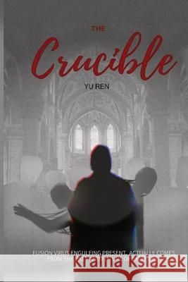 The Crucible Yu Ren 9780578872490 Kumarajiva Culture Group - książka