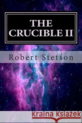 The Crucible II Robert Stetson 9781490380315 Createspace - książka