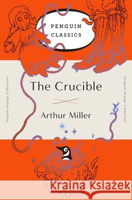 The Crucible: (Penguin Orange Collection) Miller, Arthur 9780143129479 Penguin Books - książka