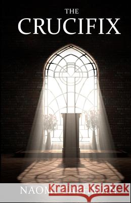 The Crucifix Naomi Cashman 9781764001205 Naomi Cashman - książka