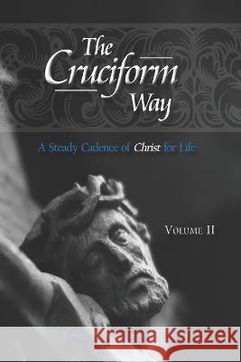 The Cruciform Way: A Steady Cadence of Christ for Life Christopher Ian Thoma 9781736705124 Angels' Portion Books - książka