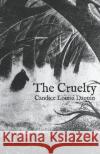 The Cruelty Candice Louisa Daquin 9781963245677 Flowersong Press