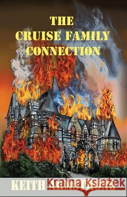 The Cruise Family Connection MR Keith S. Armstrong 9781533266385 Createspace Independent Publishing Platform - książka