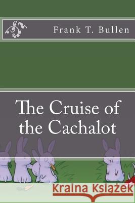 The Cruise of the Cachalot Frank T 9781533482730 Createspace Independent Publishing Platform - książka
