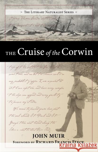 The Cruise of the Corwin: Journal of the Arctic Expedition of 1881 in Search of de Long and the Jeannette John Muir Richard Francis Fleck 9781941821114 Westwinds Press - książka