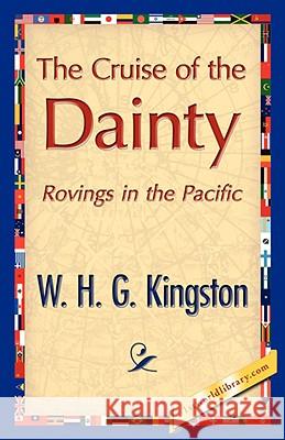 The Cruise of the Dainty W. H. G. Kingston 9781421896823  - książka