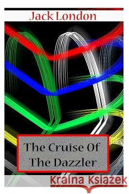 The Cruise Of The Dazzler London, Jack 9781478104650 Createspace - książka