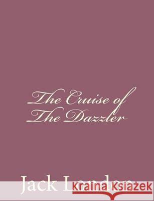 The Cruise of The Dazzler London, Jack 9781494491949 Createspace - książka