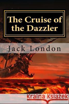 The Cruise of the Dazzler Jack London Hollybook 9781522835677 Createspace Independent Publishing Platform - książka