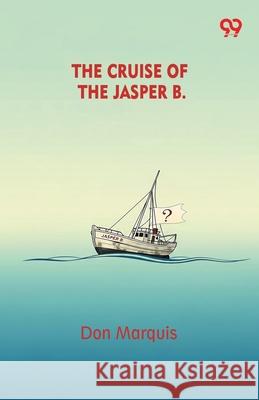 The Cruise Of The Jasper B. Don Marquis 9789374833971 Double 9 Books - książka