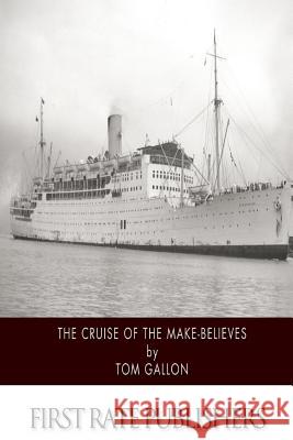 The Cruise of the Make-Believes Tom Gallon 9781500910228 Createspace - książka