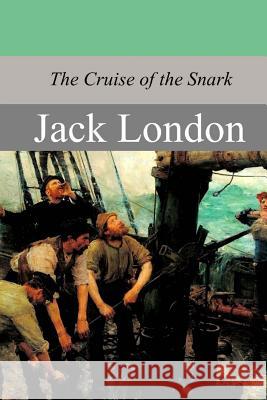 The Cruise of the Snark Jack London 9781973966104 Createspace Independent Publishing Platform - książka
