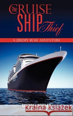 The Cruise Ship Thief Sherry Loeffler 9781619043817 Xulon Press - książka