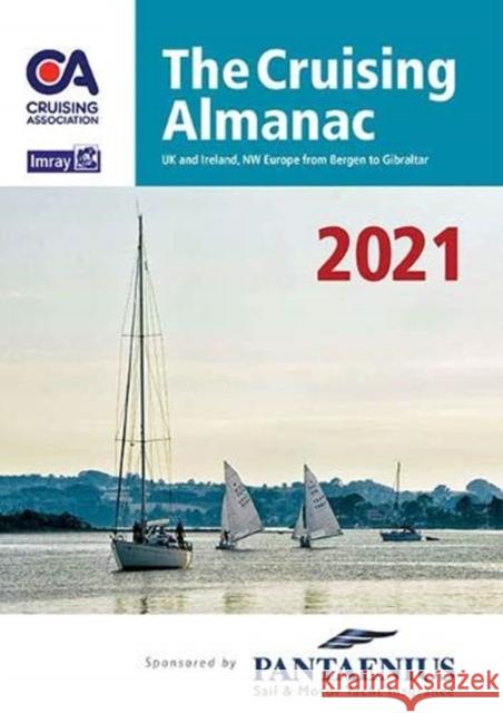 The Cruising Almanac 2021 The Cruising Association 9781786791795 Imray, Laurie, Norie & Wilson Ltd - książka