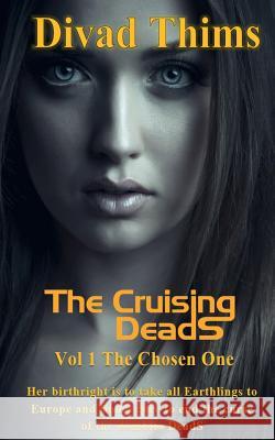 The Cruising DeadS: Vol 1 The Chosen One Thims, Divad 9781912039005 Three Zombie Dogs Ltd - książka