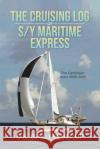 The Cruising Log of S/Y Maritime Express Gail K. Soucoup 9780228856955 Tellwell Talent