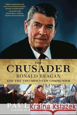 The Crusader: Ronald Reagan and the Fall of Communism Paul Kengor 9780061189241 Harper Perennial - książka