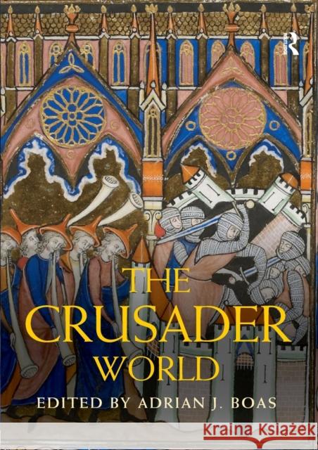 The Crusader World Adrian Boas 9780367867881 Routledge - książka