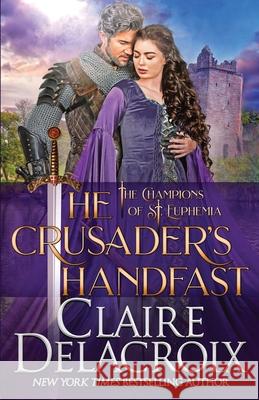 The Crusader's Handfast: A Medieval Scottish Romance Claire Delacroix 9781989367568 Deborah A. Cooke - książka