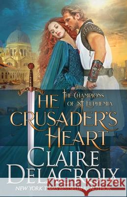 The Crusader's Heart: A Medieval Romance Claire Delacroix 9781989367537 Deborah A. Cooke - książka