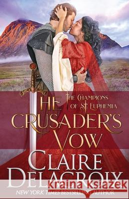 The Crusader's Vow: A Medieval Scottish Romance Claire Delacroix 9781989367551 Deborah A. Cooke - książka