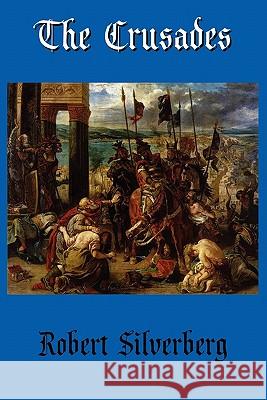 The Crusades Robert Silverberg 9781434411761 Borgo Press - książka