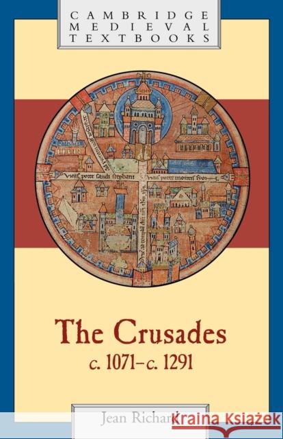 The Crusades, C.1071-C.1291 Richard, Jean 9780521625661 Cambridge University Press - książka