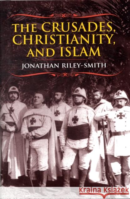 The Crusades, Christianity, and Islam Jonathan Simon Christop Riley-Smith 9780231146241 Columbia University Press - książka