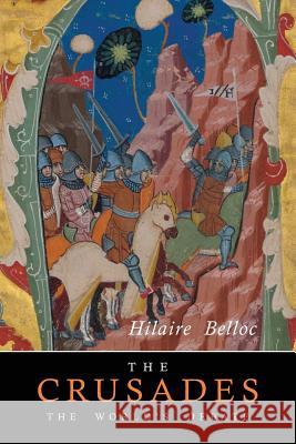 The Crusades: The World's Debate Hilaire Belloc 9781684222759 Martino Fine Books - książka