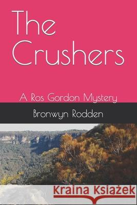 The Crushers: A Ros Gordon Mystery MS Bronwyn Anne Rodden 9781499223507 Createspace - książka