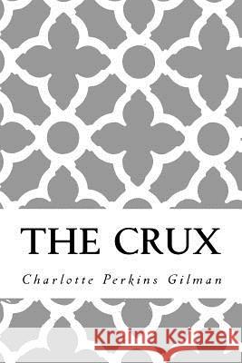 The Crux Charlotte Perkins Gilman Taylor Anderson 9781974000944 Createspace Independent Publishing Platform - książka