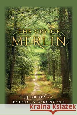 The Cry of Merlin Jj Shefa Patricia O'Donovan 9781634438469 Village Books - książka