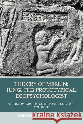 The Cry of Merlin: Jung, the Prototypical Ecopsychologist Merritt, Dennis L. 9781926715438 Fisher King Press - książka